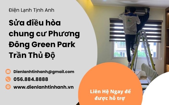 Sửa điều hòa chung cư Phương Đông Green Park Trần Thủ Độ_dienlanhtinhanh