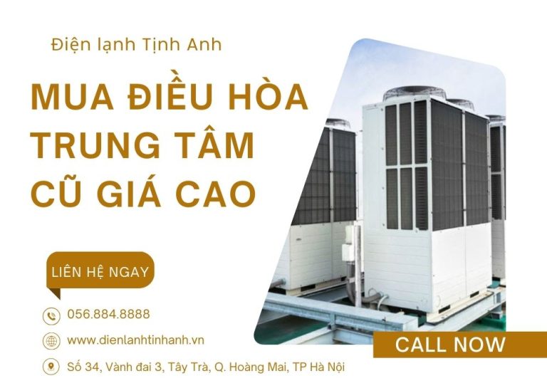 Mua điều hòa trung tâm cũ giá cao - Điện lạnh Tịnh Anh 2