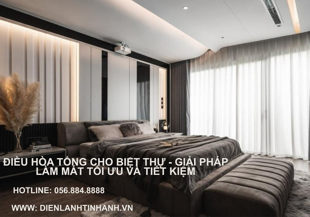 Điều hòa tổng cho biệt thự - Giải pháp làm mát tối ưu và tiết kiệm