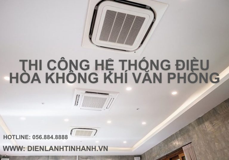 Thi công hệ thống điều hòa không khí văn phòng