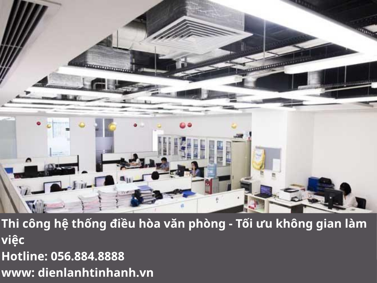 Thi công hệ thống điều hòa văn phòng - Tối ưu không gian làm việc