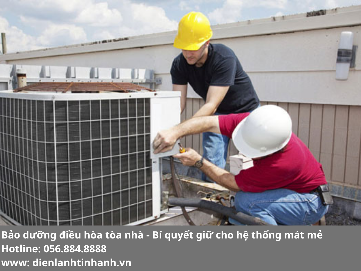 Bảo dưỡng điều hòa tòa nhà - Bí quyết giữ cho hệ thống mát mẻ